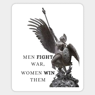 Men fight war, women win them Magnet